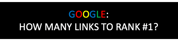 LINKS NEEDED TO RANK #1